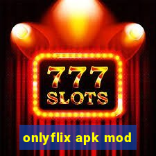 onlyflix apk mod